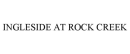 INGLESIDE AT ROCK CREEK