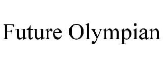 FUTURE OLYMPIAN