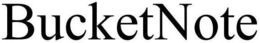 BUCKETNOTE