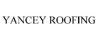 YANCEY ROOFING