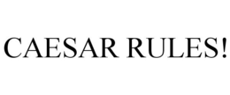 CAESAR RULES!