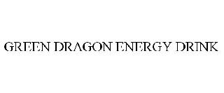 GREEN DRAGON ENERGY DRINK