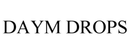 DAYM DROPS