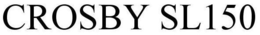 CROSBY SL150