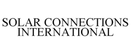 SOLAR CONNECTIONS INTERNATIONAL