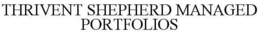 THRIVENT SHEPHERD MANAGED PORTFOLIOS