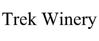TREK WINERY