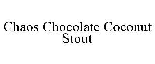 CHAOS CHOCOLATE COCONUT STOUT