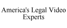 AMERICA'S LEGAL VIDEO EXPERTS