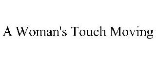 A WOMAN'S TOUCH MOVING