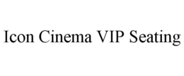 ICON CINEMA VIP SEATING