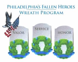PHILADELPHIA'S FALLEN HEROES WREATH PROGRAM VALOR SERVICE HONOR