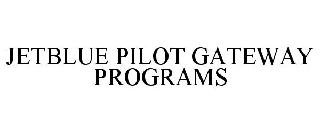 JETBLUE PILOT GATEWAY PROGRAMS