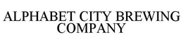 ALPHABET CITY BREWING COMPANY