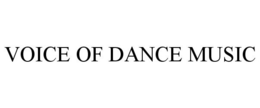 VOICE OF DANCE MUSIC