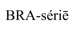 BRA-SÉRIE
