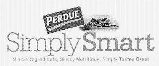 PERDUE SIMPLY SMART SIMPLE INGREDIENTS, SIMPLY NUTRITIOUS, SIMPLY TASTES GREAT