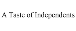 A TASTE OF INDEPENDENTS