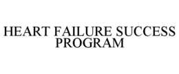 HEART FAILURE SUCCESS PROGRAM