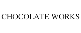 CHOCOLATE WORKS
