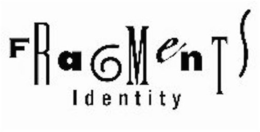 FRAGMENTS IDENTITY