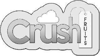 CRUSH FRUITS