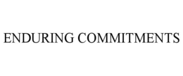 ENDURING COMMITMENTS