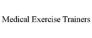 MEDICAL EXERCISE TRAINERS