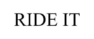 RIDE IT
