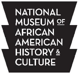 NATIONAL MUSEUM OF AFRICAN AMERICAN HISTORY & CULTURE