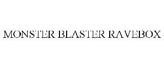 MONSTER BLASTER RAVEBOX