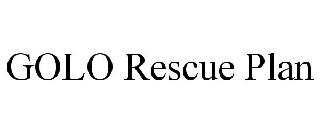 GOLO RESCUE PLAN
