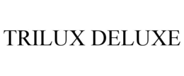 TRILUX DELUXE