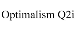 OPTIMALISM Q2I