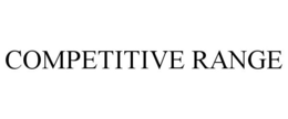 COMPETITIVE RANGE