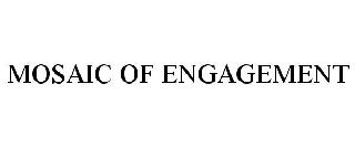 MOSAIC OF ENGAGEMENT