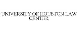 UNIVERSITY OF HOUSTON LAW CENTER
