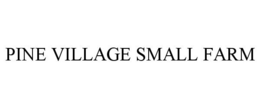 PINE VILLAGE SMALL FARM