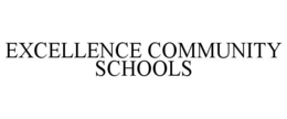 EXCELLENCE COMMUNITY SCHOOLS