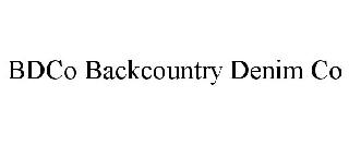 BDCO BACKCOUNTRY DENIM CO