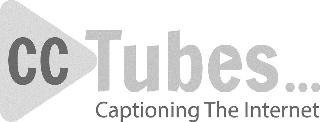 CCTUBES CAPTIONING THE INTERNET