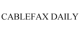 CABLEFAX DAILY