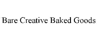 BARE CREATIVE BAKED GOODS