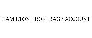 HAMILTON BROKERAGE ACCOUNT