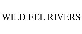 WILD EEL RIVERS