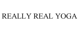 REALLY REAL YOGA