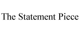 THE STATEMENT PIECE