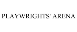 PLAYWRIGHTS' ARENA