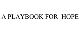 A PLAYBOOK FOR HOPE