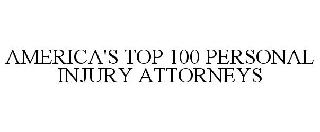 AMERICA'S TOP 100 PERSONAL INJURY ATTORNEYS
